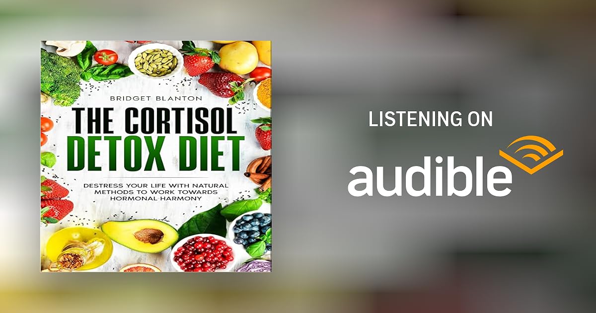 The Cortisol Detox Diet Destress Your Life With Natural Methods To The cortisol detox diet destress your life with natural methods to